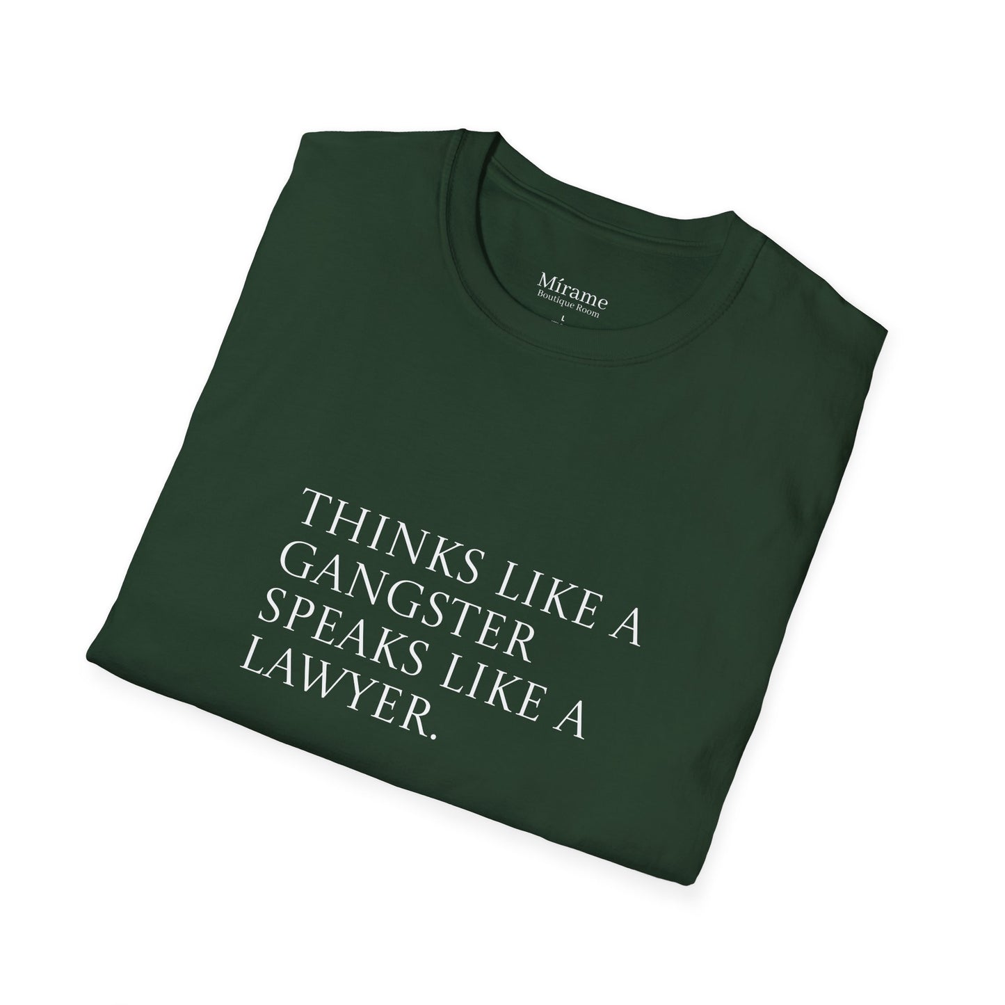 Motivational Quote Unisex T-Shirt: 'Think Like a Gangster Speak Like a Lawyer'