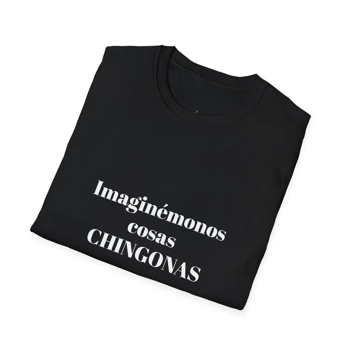 Imaginemonos cosas CHINGONAS T-Shirt