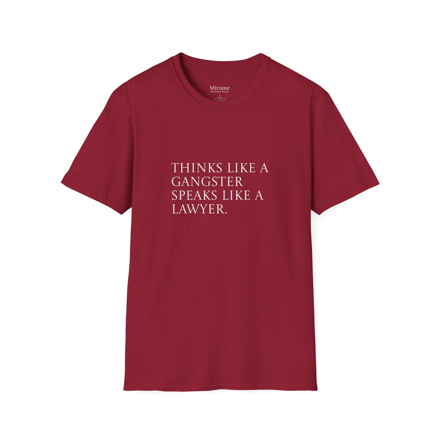 Motivational Quote Unisex T-Shirt: 'Think Like a Gangster Speak Like a Lawyer'