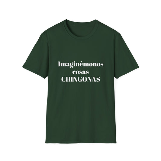 Imaginemonos cosas CHINGONAS T-Shirt